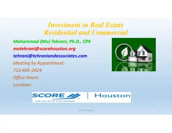 Investment in Real Estate  Residential and Commercial Mohammad (Mo) Tehrani, Ph.D., CPA