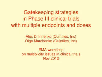Gatekeeping strategies  in Phase III clinical trials  with multiple endpoints and doses  Alex