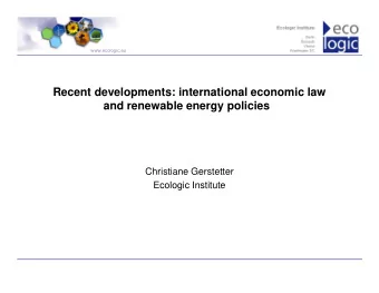 Recent developments: international economic law  and renewable energy policies  Christiane