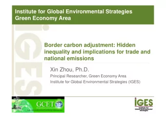 Institute for Global Environmental Strategies  Green Economy Area  Border carbon adjustment: Hidden