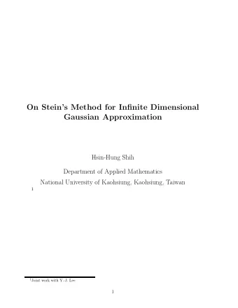 On Steins Method for Infinite Dimensional  Gaussian Approximation  Hsin-Hung Shih  Department of