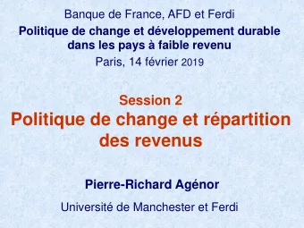 Politique de change et rpartition  des revenus Pierre-Richard Agnor  Universit de Manchester