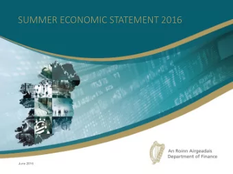 SUMMER ECONOMIC STATEMENT 2016  June 2016  Economic recovery continues to strengthen  2 | Summer