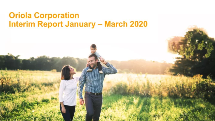 oriola corporation interim report january march 2020 q1