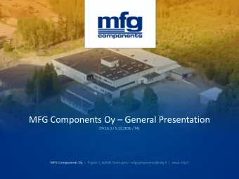 MFG Components Oy  General Presentation  EN 16.3 / 5.12.2016 / TAJ MFG Components Oy |  Pajatie