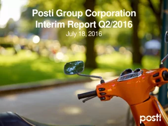 Posti Group Corporation  Interim Report Q2/2016  July 18, 2016  Contents   April-June 2016