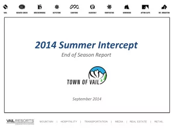 2014 Summer Intercept  End of Season Report  September 2014  MOUNTAIN    |    HOSPITALITY  |