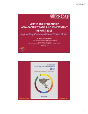 Launch and Presentation  ASIA-PACIFIC TRADE AND INVESTMENT  REPORT 2015  Supporting Participation
