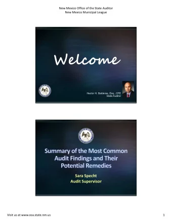 Welcome  Hector H. Balderas, Esq., CFE  State Auditor Sara Specht Audit Supervisor Visit us at