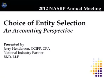 Choice of Entity Selection  An Accounting Perspective  Presented by  Jerry Henderson, CCIFP, CPA