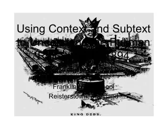 Using Context and Subtext  to Understand the Pullman  Rail Strike of 1894  Bruce A. Lesh  Franklin