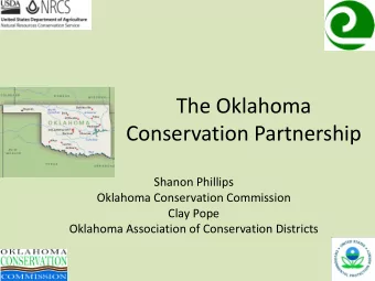 The Oklahoma  Conservation Partnership  Shanon Phillips  Oklahoma Conservation Commission  Clay
