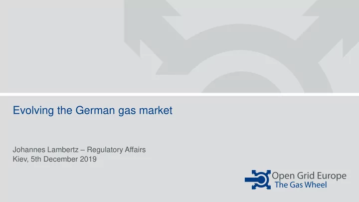evolving the german gas market