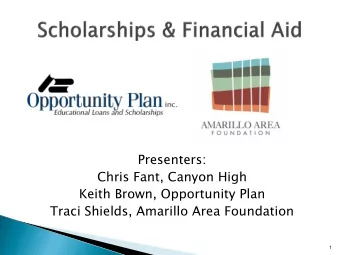 Chris Fant, Canyon High  Keith Brown, Opportunity Plan  Traci Shields, Amarillo Area Foundation  1