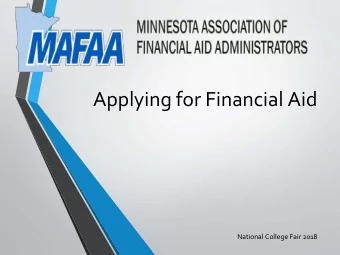 Applying for Financial Aid  National College Fair 2018  Applying for Financial Aid  Begin- as