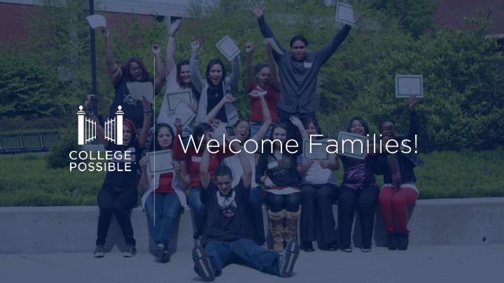 welcome families college possible