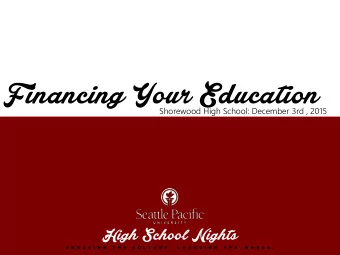 Financing Your Education  Shorewood High School: December 3rd , 2015  High School Nights  E  N  G