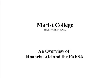 Marist College ITALY  NEW YORK  An Overview of  Financial Aid and the FAFSA  MARIST  Student