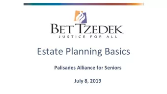 Estate Planning Basics  Palisades Alliance for Seniors  July 8, 2019  Bet Tzedek Legal Services