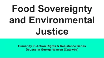 Food Sovereignty  and Environmental  Justice  Humanity in Action Rights &amp; Resistance Series