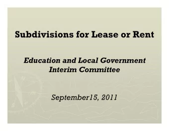 Subdivisions for Lease or Rent  Education and Local Government  Interim Committee  September15,