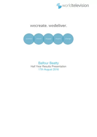 Balfour Beatty  Half Year Results Presentation  17th August 2016  1  Balfour Beatty  Leo Quinn,