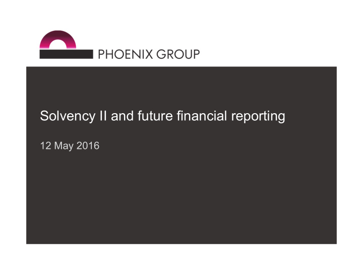 solvency ii and future financial reporting