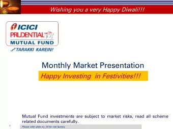 Monthly Market Presentation  Monthly Market Presentation  Happy Investing  in Festivities!!!