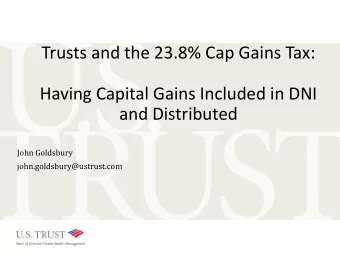 Trusts and the 23.8% Cap Gains Tax:  Having Capital Gains Included in DNI and Distributed  John