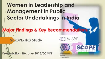 Women in Leadership and  Management in Public  Sector Undertakings in India  Major Findings &amp;