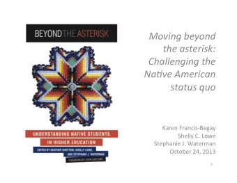 Moving  beyond      the  asterisk:      Challenging  the      Na6ve