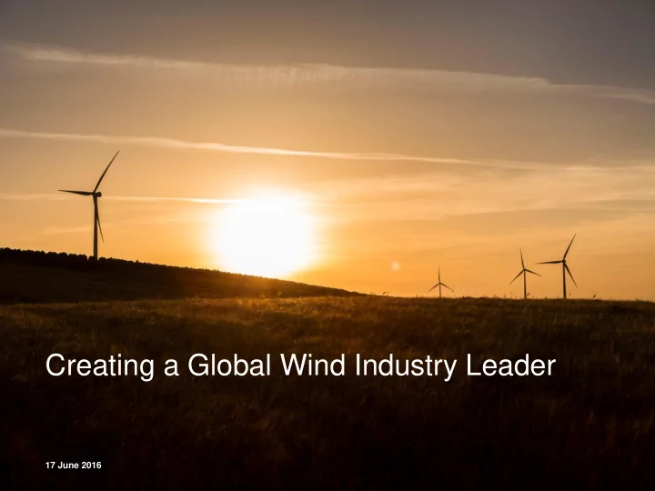 creating a global wind industry leader