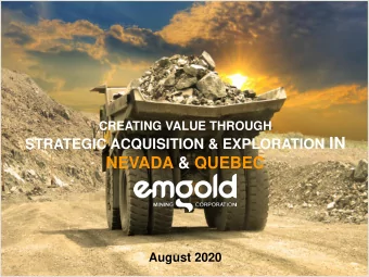 STRATEGIC ACQUISITION &amp; EXPLORATION IN  NEVADA &amp; QUEBEC  August 2020  FORWARD-LOOKING