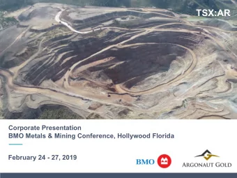 TSX:AR  Corporate Presentation  BMO Metals &amp; Mining Conference, Hollywood Florida  February 24