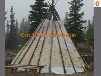 Cree Mining Development  Cree Mineral Exploration Board  Not for profit Cree entity    Working
