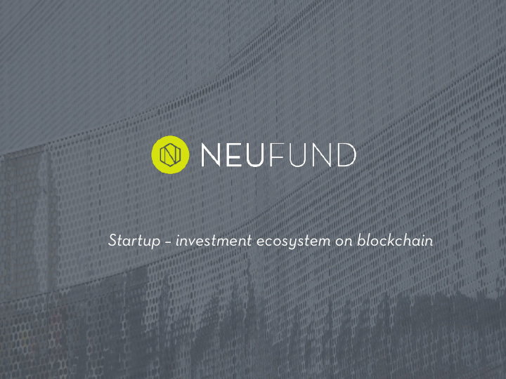 startup investment ecosystem on blockchain neufund