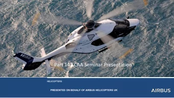 Part 147 CAA Seminar Presentation  PRESENTED ON BEHALF OF AIRBUS HELICOPTERS UK  THE CHALLENGE IS