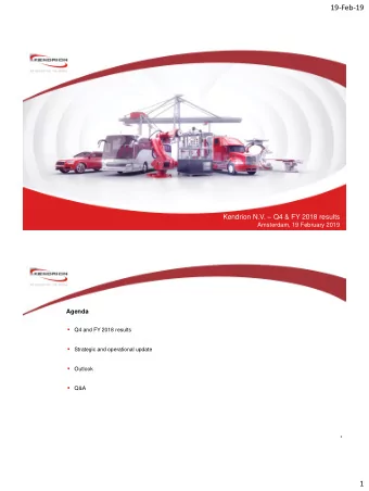 19-Feb-19 Kendrion N.V.  Q4 &amp; FY 2018 results  Amsterdam, 19 February 2019  1  Agenda