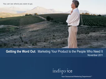 Getting the Word Out: Marketing Your Product to the People Who Need It  November 2011 I am what