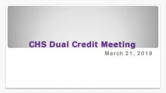 CHS Dual Credit Meeting  March 2 1 , 2 0 1 9  Canyon High  Chris Fant, dual credit counselor