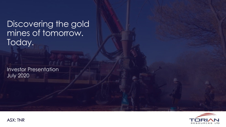 discovering the gold mines of tomorrow today