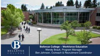 Wendy Brault, Program Manager  Ben Johnson, Outreach &amp; Recruitment Coordinator BFET  College