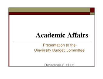 Academic Affairs  Presentation to the  University Budget Committee  December 2, 2005  Divisions