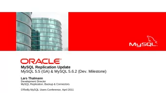 MySQL Replication Update  MySQL 5.5 (GA) &amp; MySQL 5.6.2 (Dev. Milestone)  Lars Thalmann