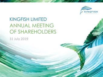 OF SHAREHOLDERS  31 July 2019  Agenda  Preliminary matters  Chairs Overview