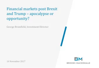 opportunity?  George Bromfield, Investment Director  16 November 2017  Agenda  An update    How