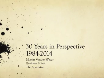 30 Years in Perspective  1984-2014  Martin Vander Weyer  Business Editor  The Spectator  April