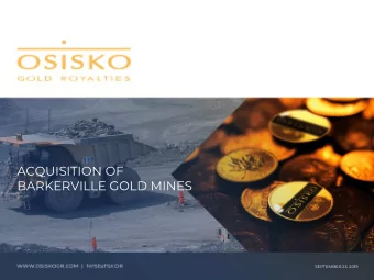 ACQUISITION OF  BARKERVILLE GOLD MINES  SEPTEMBER 23, 2019  FORWARD LOOKING STATEMENTS  Certain