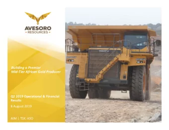 Building a Premier  Mid-Tier African Gold Producer  Q2 2019 Operational &amp; Financial  Results  8