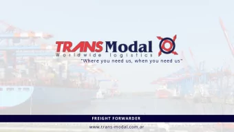 &quot;Where you need us, when you need us&quot;  FREIGHT FORWARDER  www.trans-modal.com.ar  THE